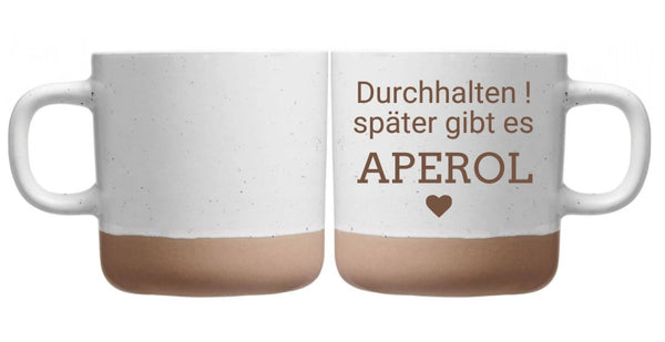 Witzige Tasse mit Gravur: Durchhalten später gibt es Aperol – lustiger Spruch
