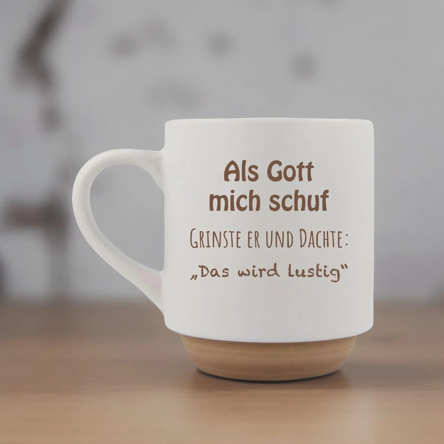 Als Gott mich schuf – Lustige weiße  300ml Kaffeetasse-Tasse